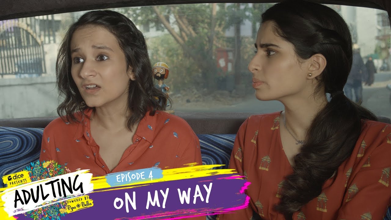 Ep4- Dice Media | Adulting | Web Series | On My Way
